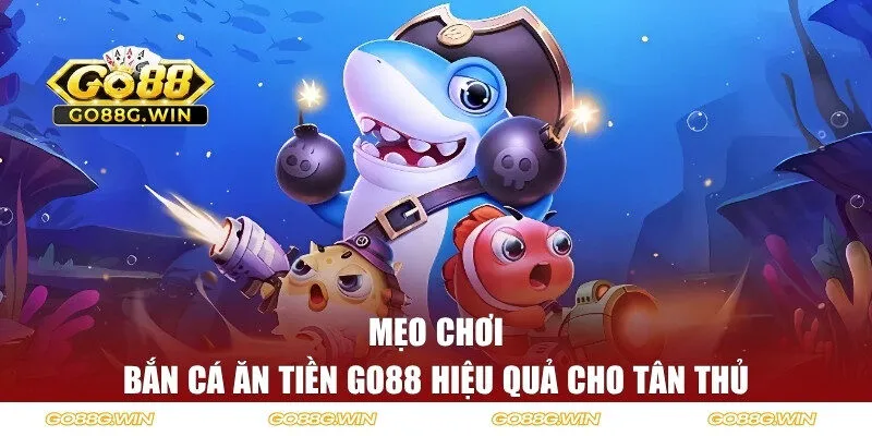 Những mẹo hay săn ngư ăn tiền siêu khủng