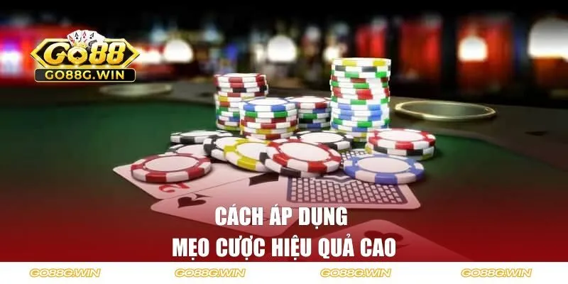 Cách áp dụng mẹo cược hiệu quả cao
