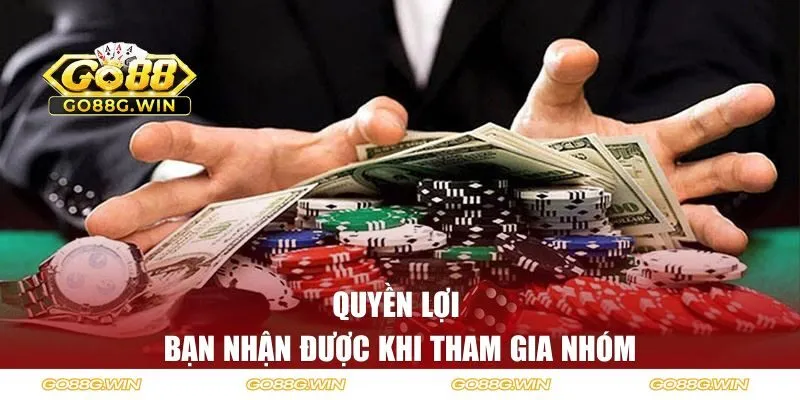 Quyền lợi bạn nhận được khi tham gia nhóm kéo