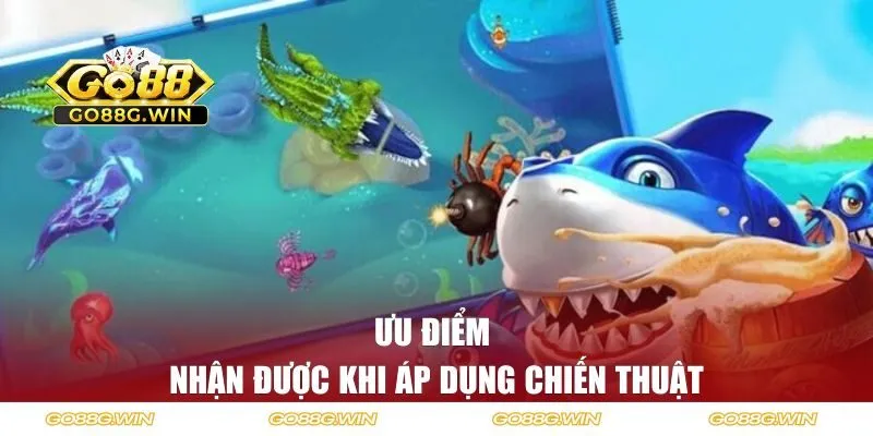 Ưu điểm nhận được khi áp dụng chiến thuật